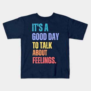 It's A Good Day to Talk About Feelings Funny Retro Vintage Kids T-Shirt